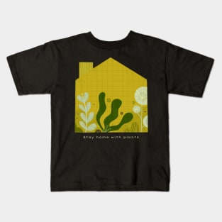 Stay home with plants Kids T-Shirt